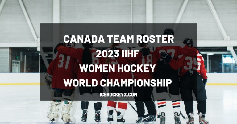Canada Team Roster – IIHF 2023 Women’s World Championship