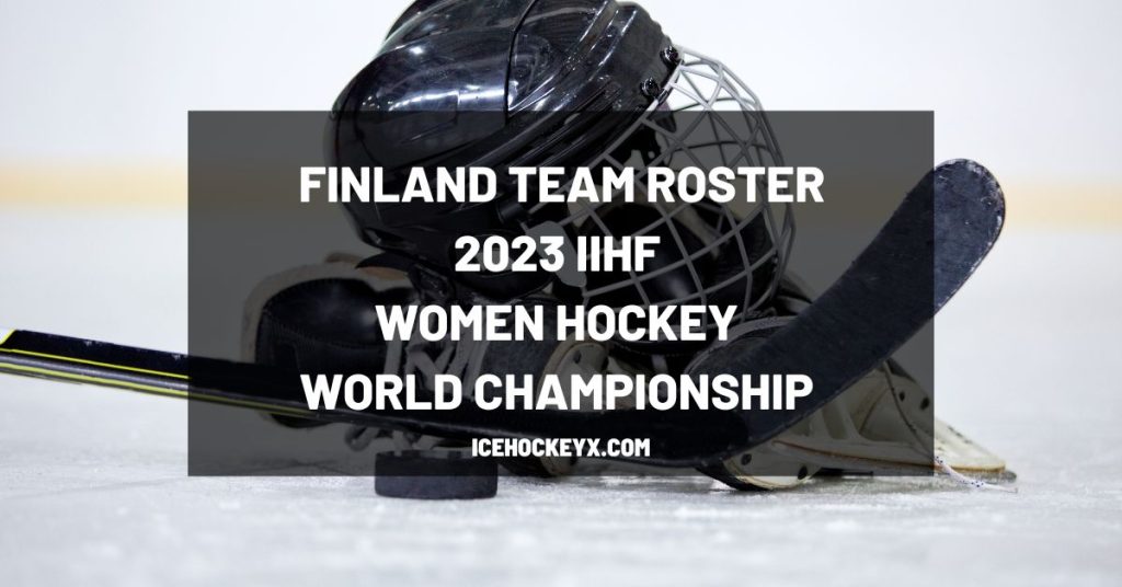 Finland Team Roster IIHF 2023 Women's World Hockey Championship