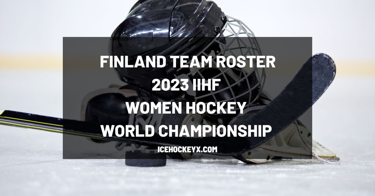finland iihf 2023 women hockey world championship roster