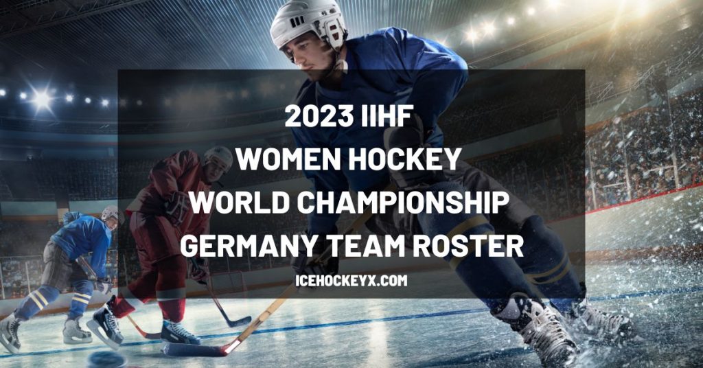 Germany Team Roster IIHF 2023 Women’s World Hockey Championship
