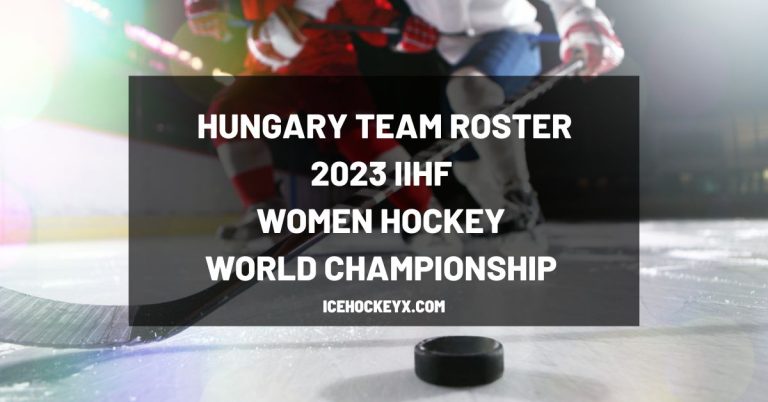 Hungary Team Roster – IIHF 2023 Women’s World Hockey Championship